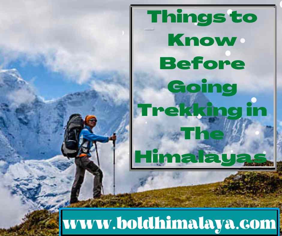 Things to Know before going trekking in the Himalayas of Nepal