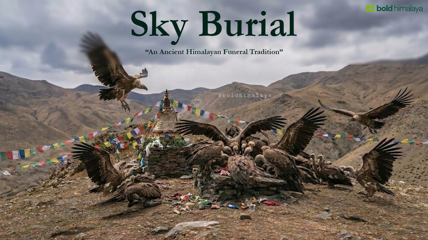 Sky burial, a traditional funerary practice in parts of the Himalayas, where the deceased is offered to nature