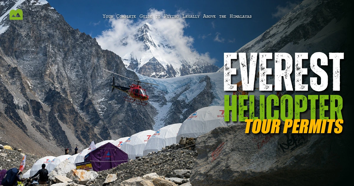 Everest Helicopter Tour Permits are needed for flying and landing in the Everest region.