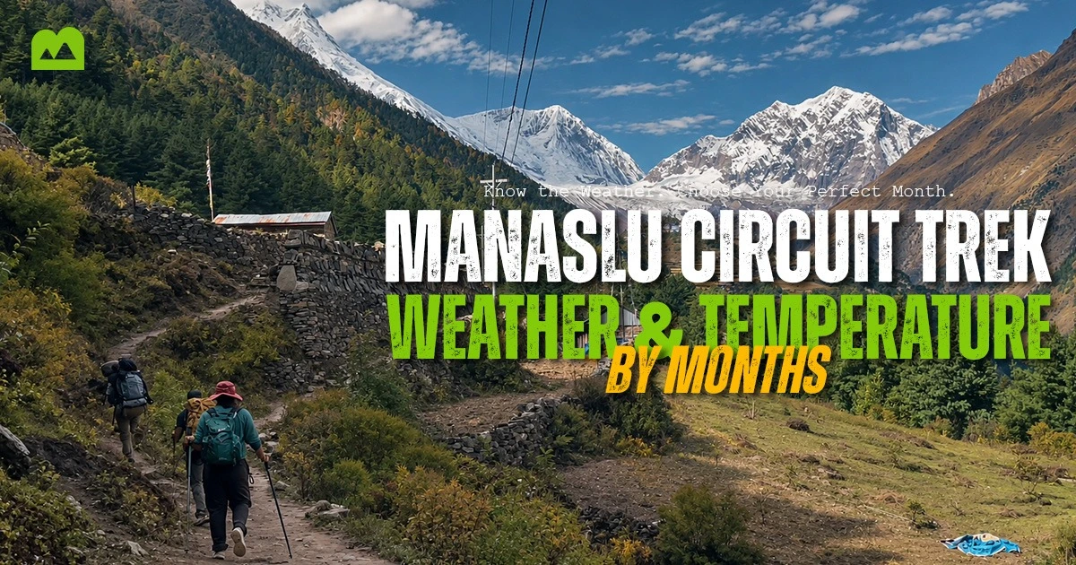 Know every details of Manaslu Circuit Trek weather and temperature by months.